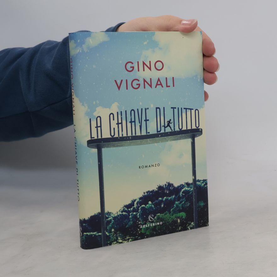 Gino Vignali La chiave di tutto