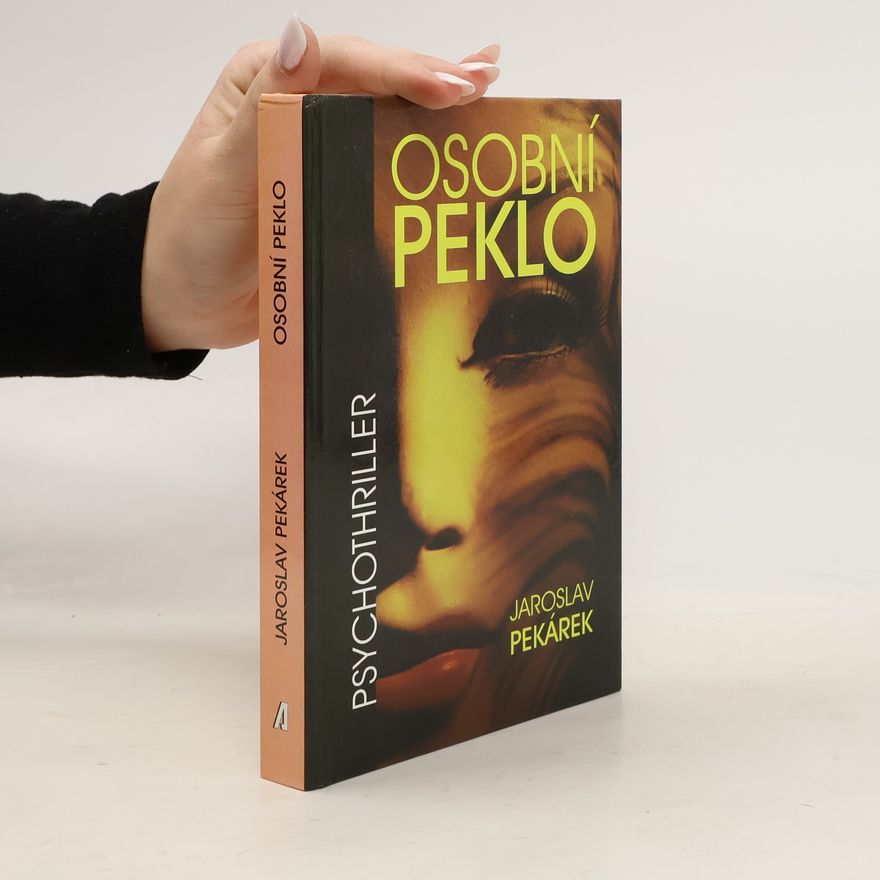 Jaroslav Pekárek Osobní peklo