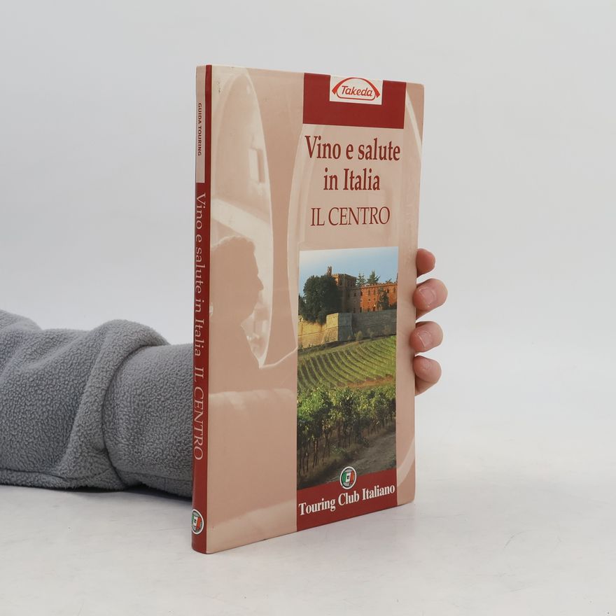 Various authors Vino e salute in Italia. Il centro