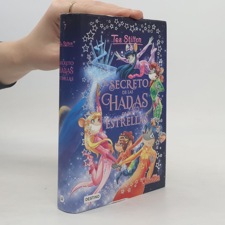 Helena Aguilà Ruzola Tea Stilton - 7: El secreto de las hadas de las estrellas