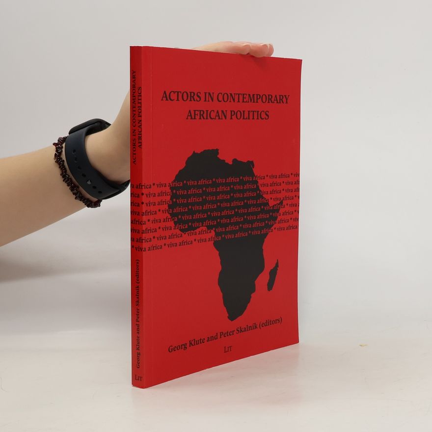 Georg Klute Actors in contemporary African politics