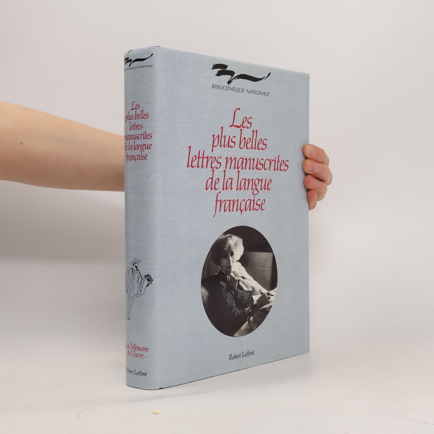 Bibliothèque nationale de France La mémoire de l'encre: Les plus belles lettres manuscrites de la langue française