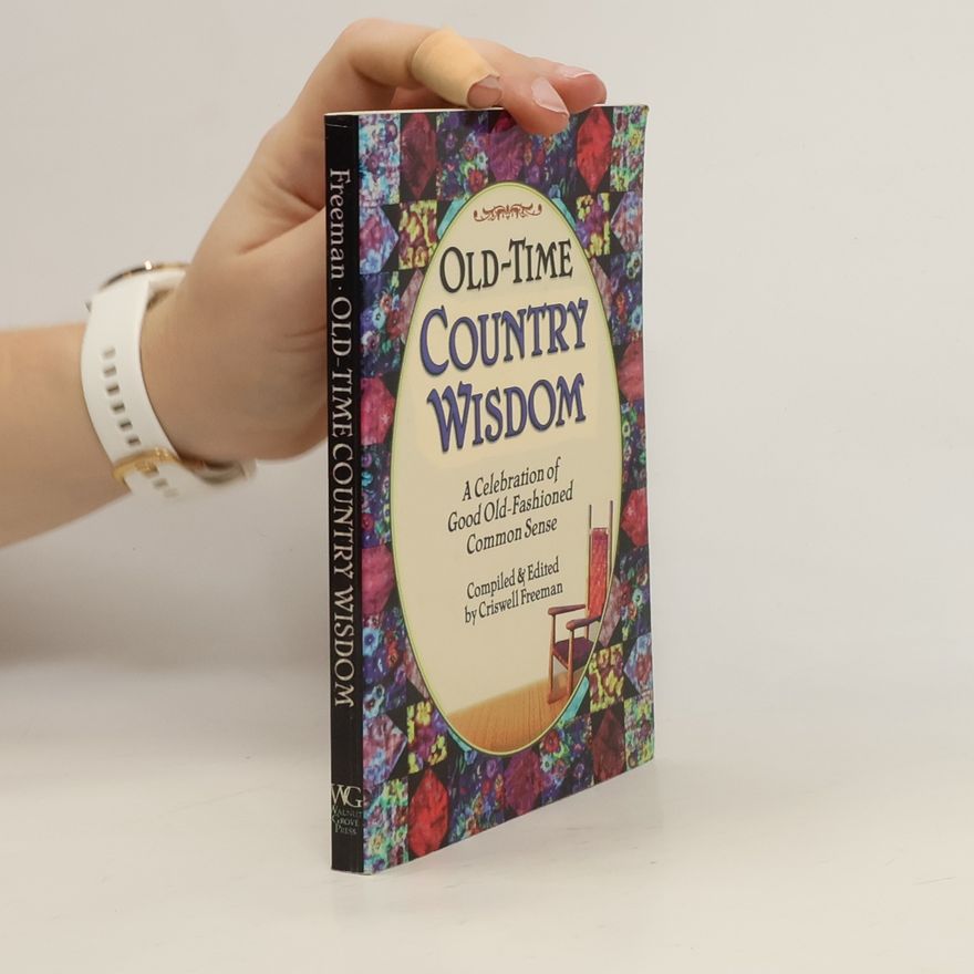Criswell Freeman Old-Time Country Wisdom