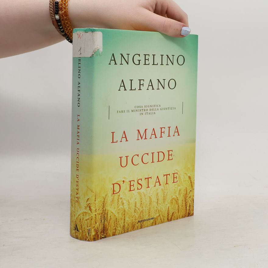 Angelino Alfano La mafia uccide d'estate
