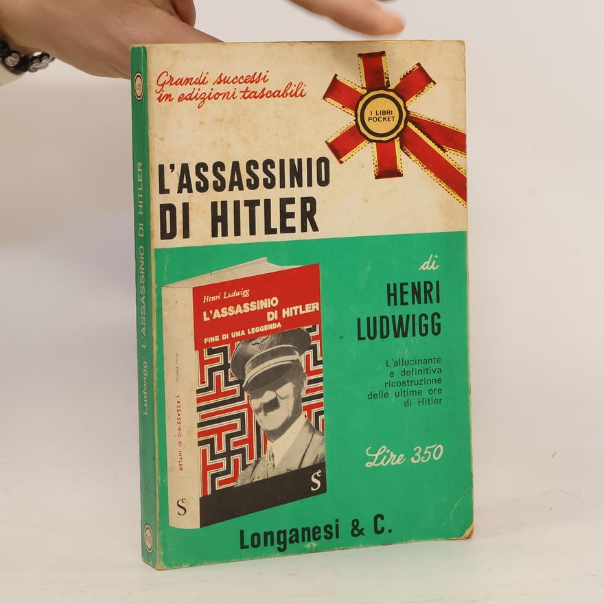 Henri Ludwigg L'assassinio di Hitler