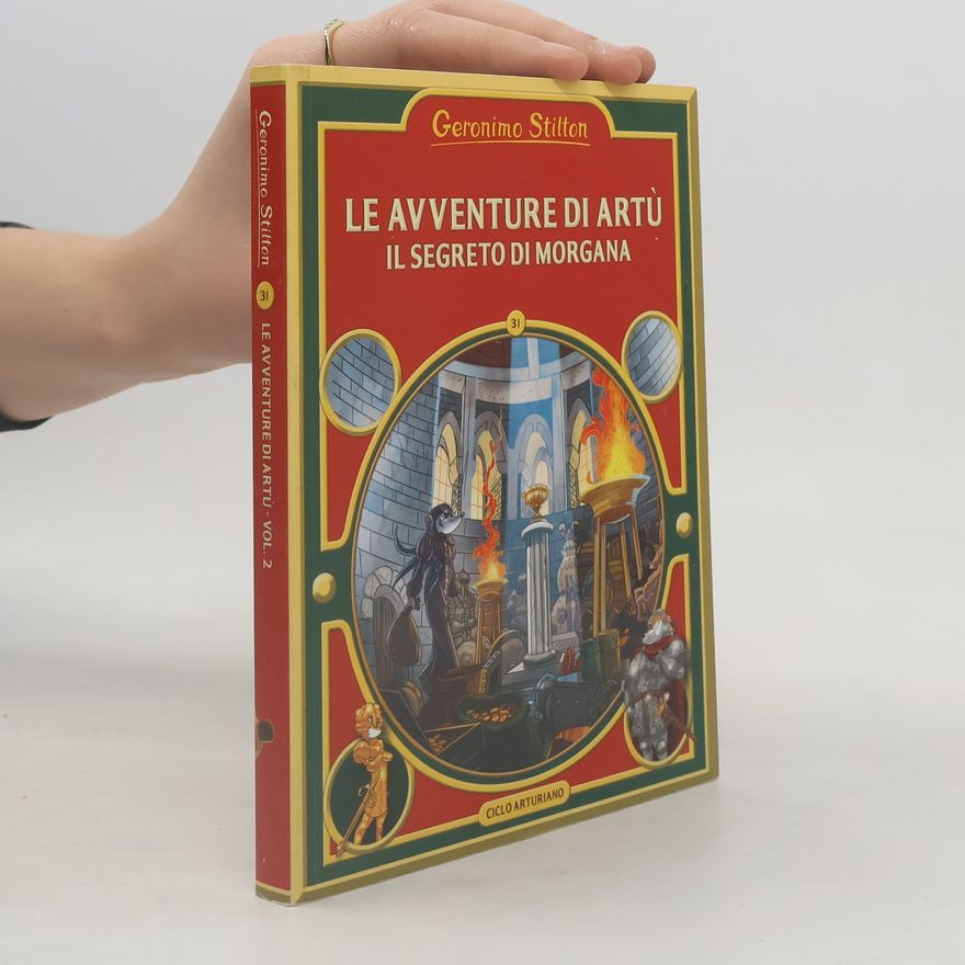 Elisabetta Dami Le avventure di re Artù. Il segreto di Morgana