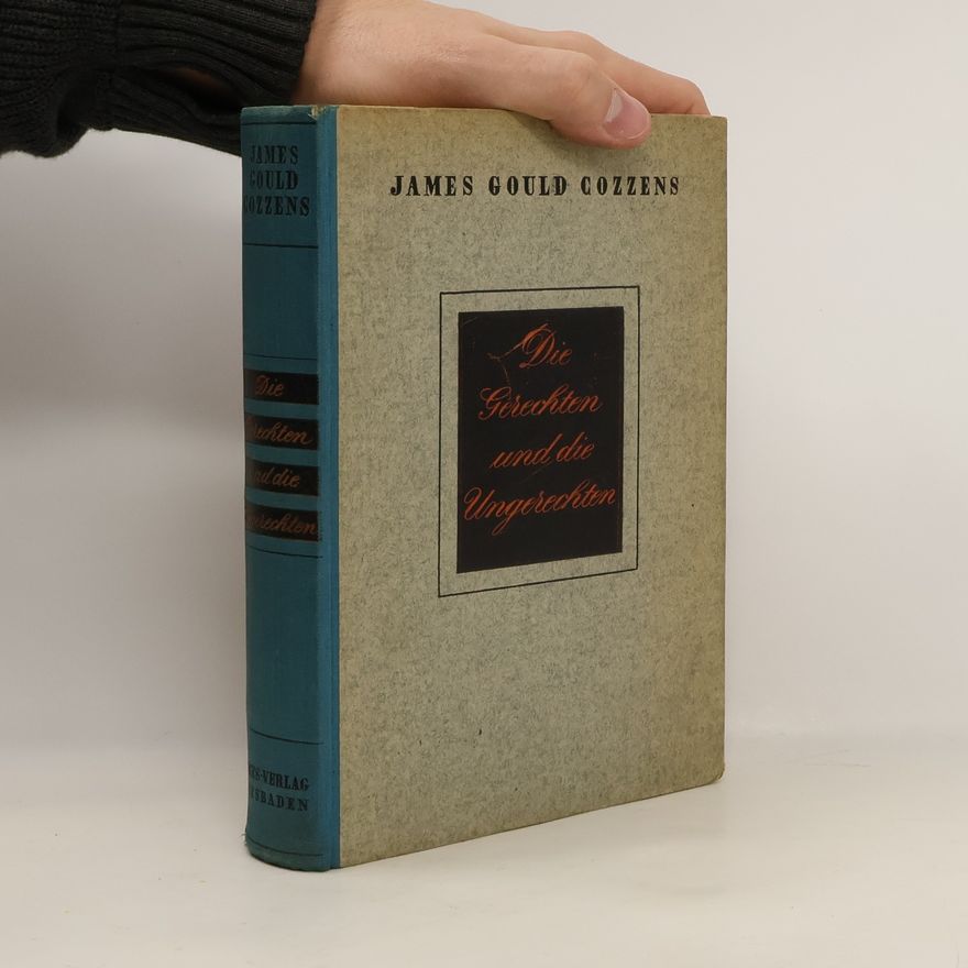 James Gould Cozzens Die Gerechten und die Ungerechten