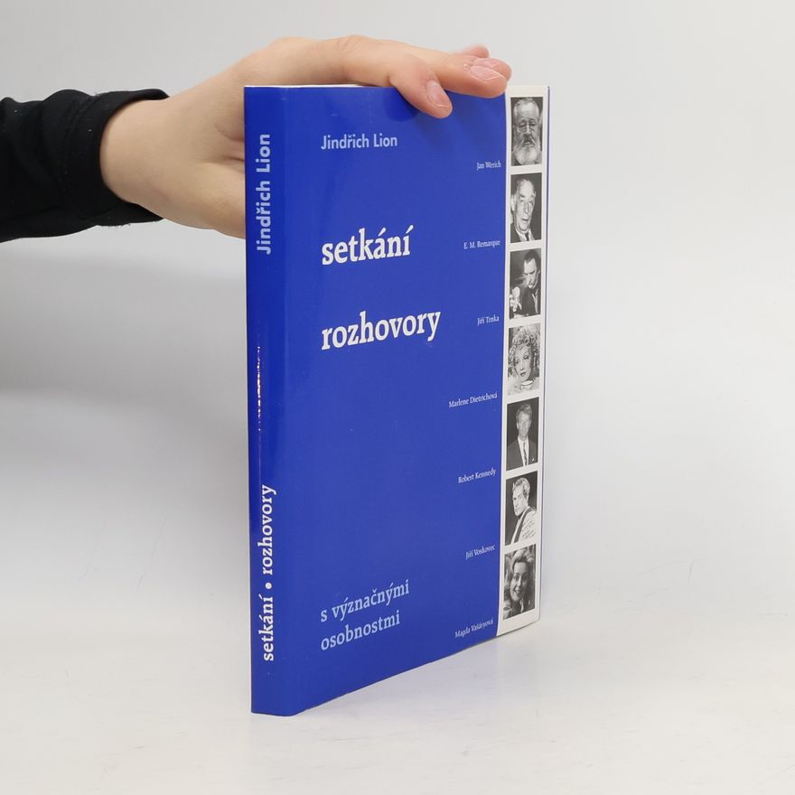 Jindřich Lion Setkání, rozhovory s význačnými osobnostmi