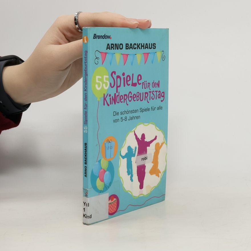 Arno Backhaus 55 Spiele für den Kindergeburtstag