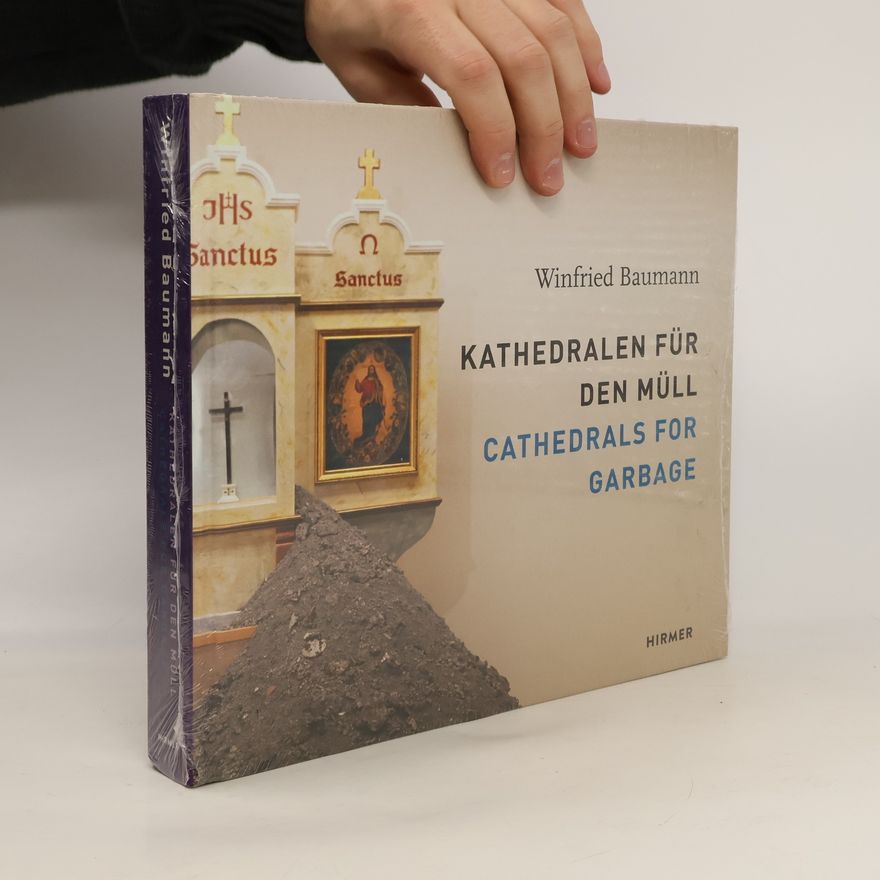 Winfried Baumann Kathedralen für den Müll