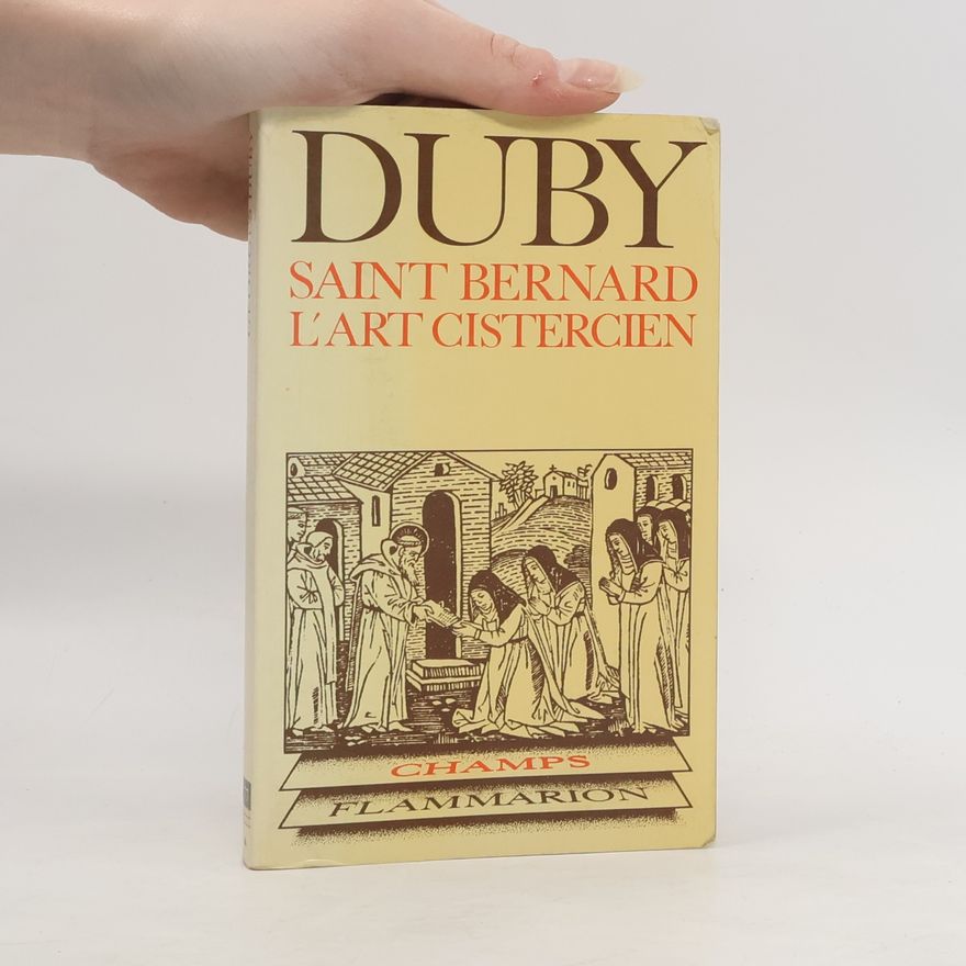 Georges Duby Saint Bernard, l'art cistercien