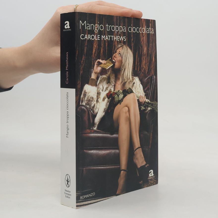 Carole Matthews Mangio troppa cioccolata