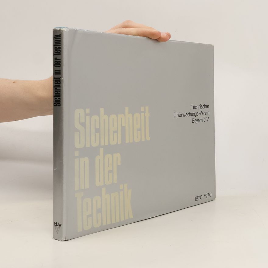 Josef Wolff Sicherheit in der Technik. 1870-1970