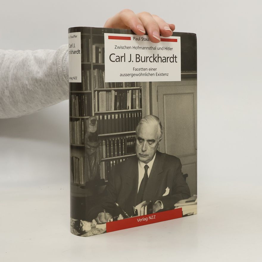 Paul Stauffer Zwischen Hofmannsthal und Hitler, Carl J. Burckhardt