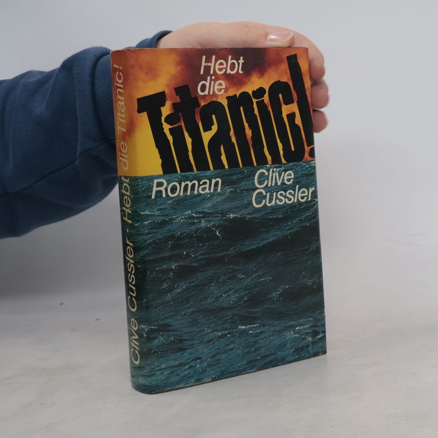 Clive Cussler Hebt die Titanic!