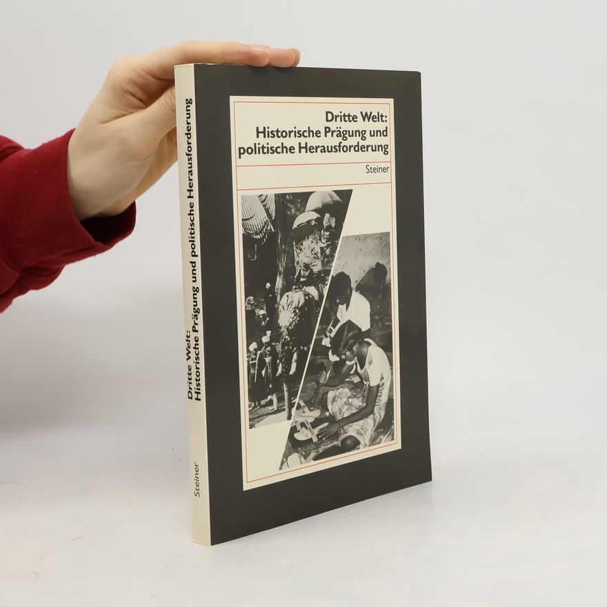 Peter Hablützel Dritte Welt: historische Prägung und politische Herausforderung
