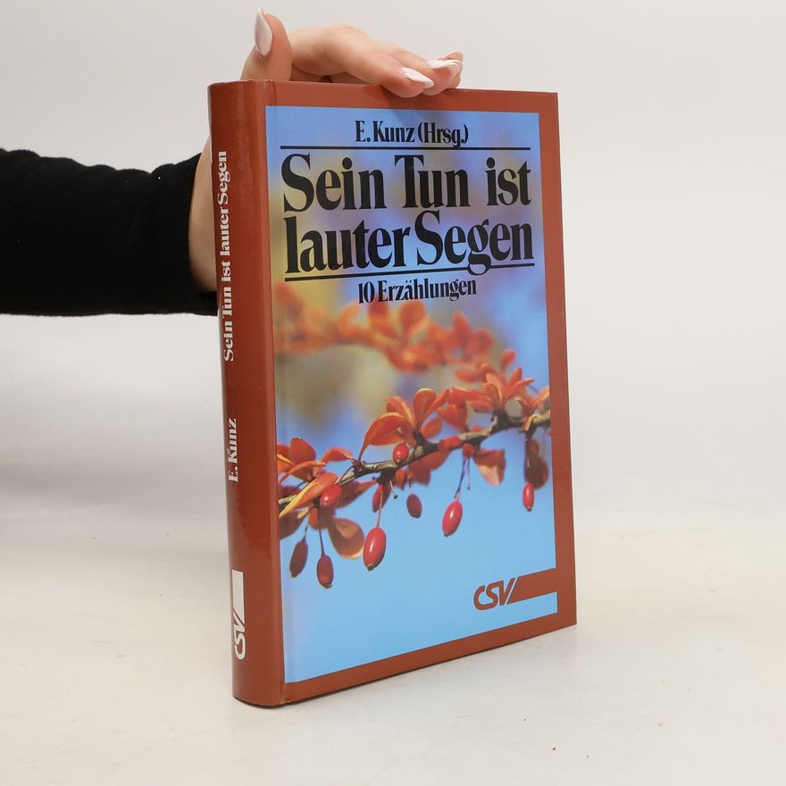 Eugen Kunz Sein Tun ist lauter Segen