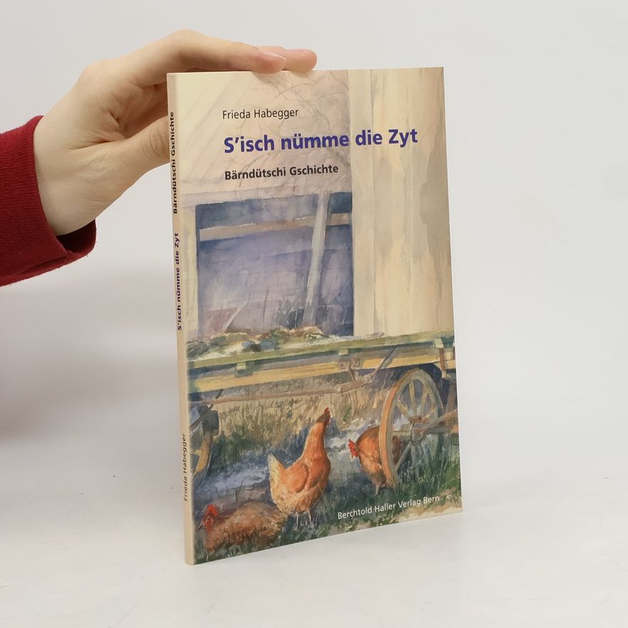 Frieda Habegger S'isch nümme die Zyt