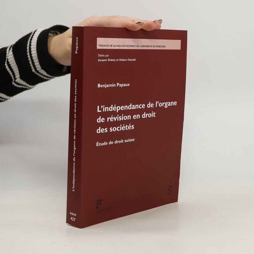 Benjamin Papaux L'indépendance de l'organe de révision en droit des sociétés