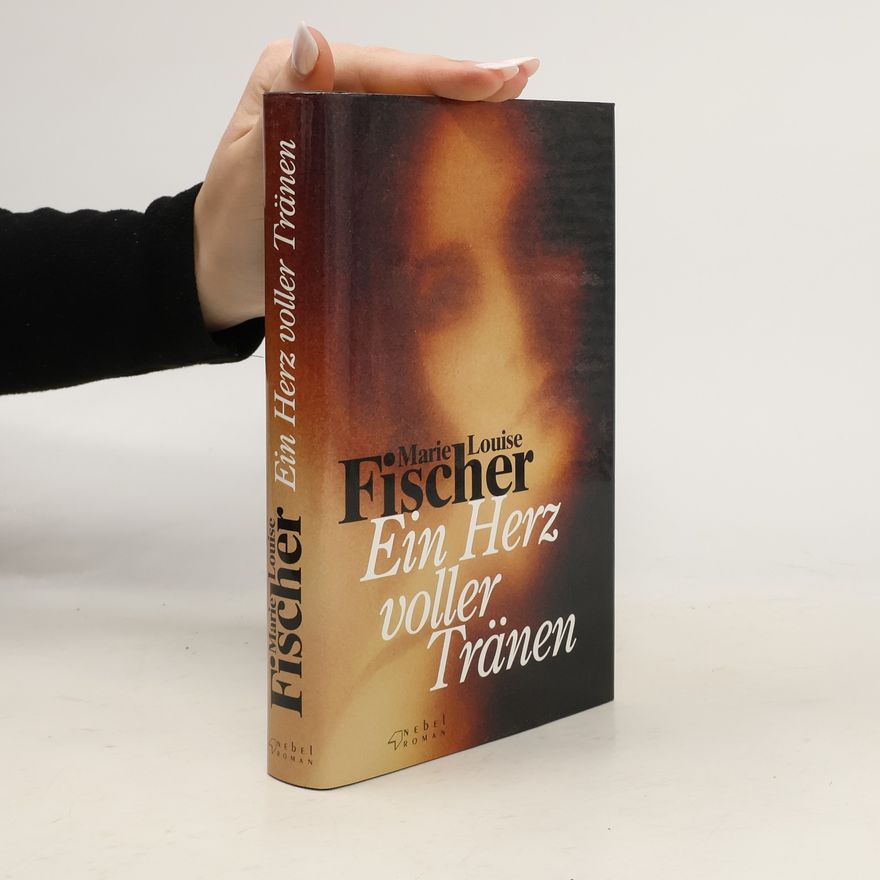 Maria-Louise Fischer Ein Herz voller Tränen