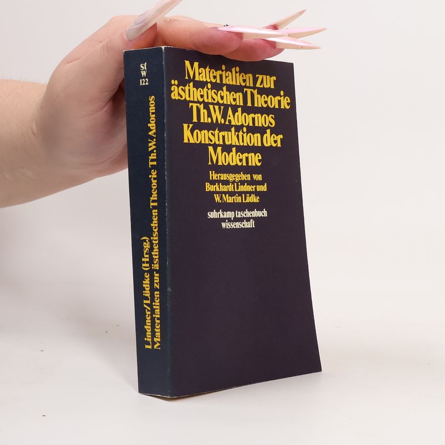 Burkhardt Lindner Materialien zur ästhetischen Theorie Theodor W. Adornos