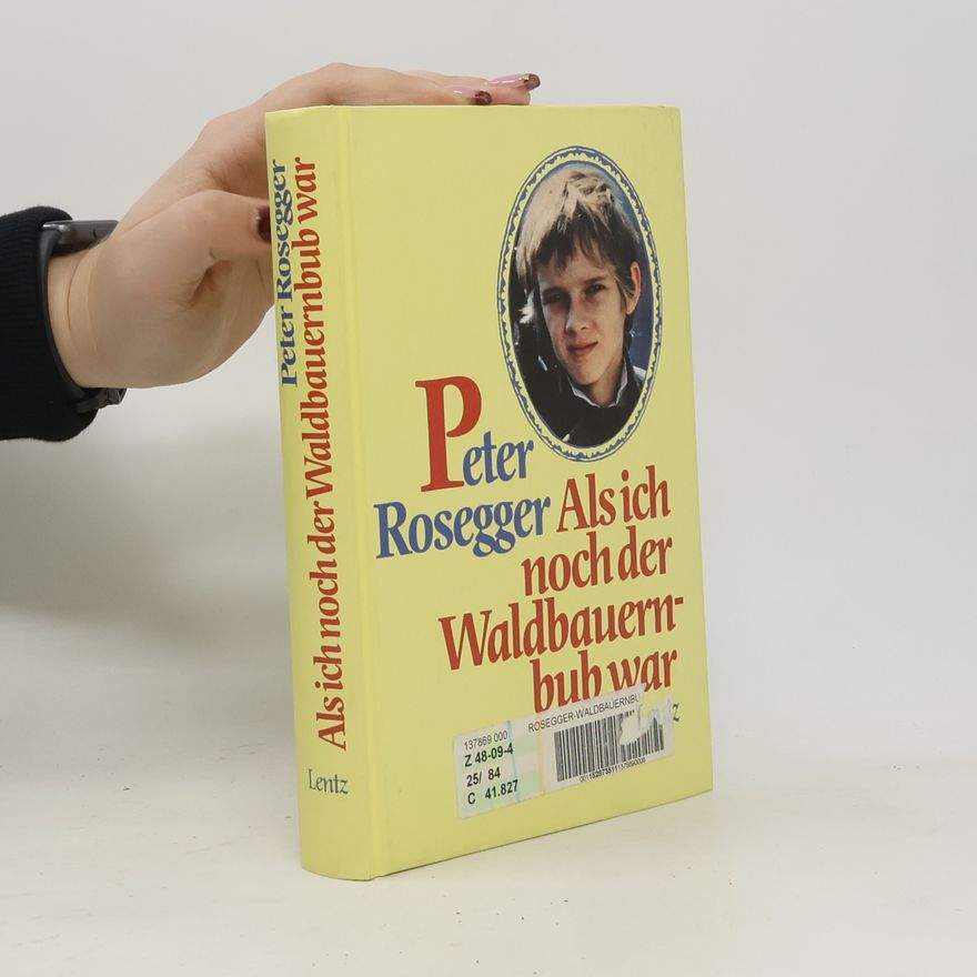 Peter Rosegger Als ich noch der Waldbauernbub war