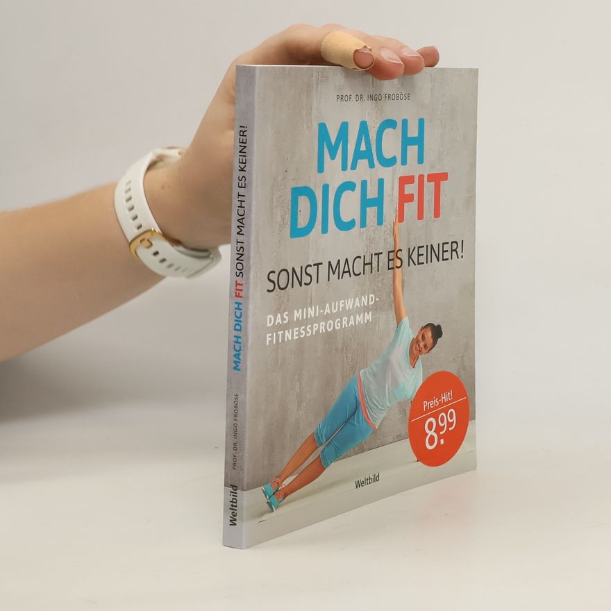 Ingo Froböse Mach dich Fit. Sonst Macht es Keiner!