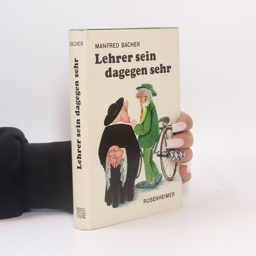 Manfred Bacher Lehrer sein dagegen sehr