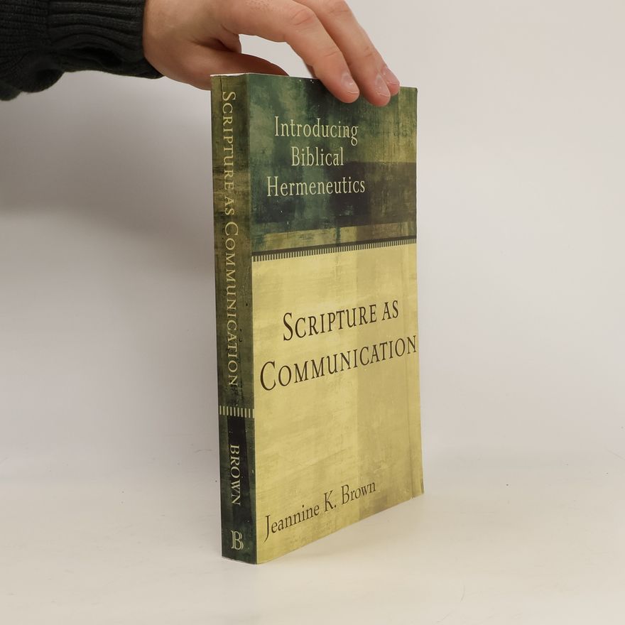 Jeannine K Brown Scripture as Communication