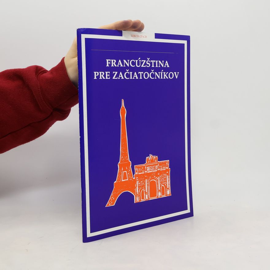 Various authors Francúzština pre začiatočníkov. Lekcia 25 a 26