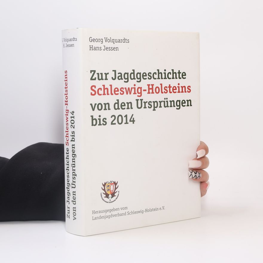 Georg Volquardts Zur Jagdgeschichte Schleswig-Holsteins von den Ursprüngen bis 2014