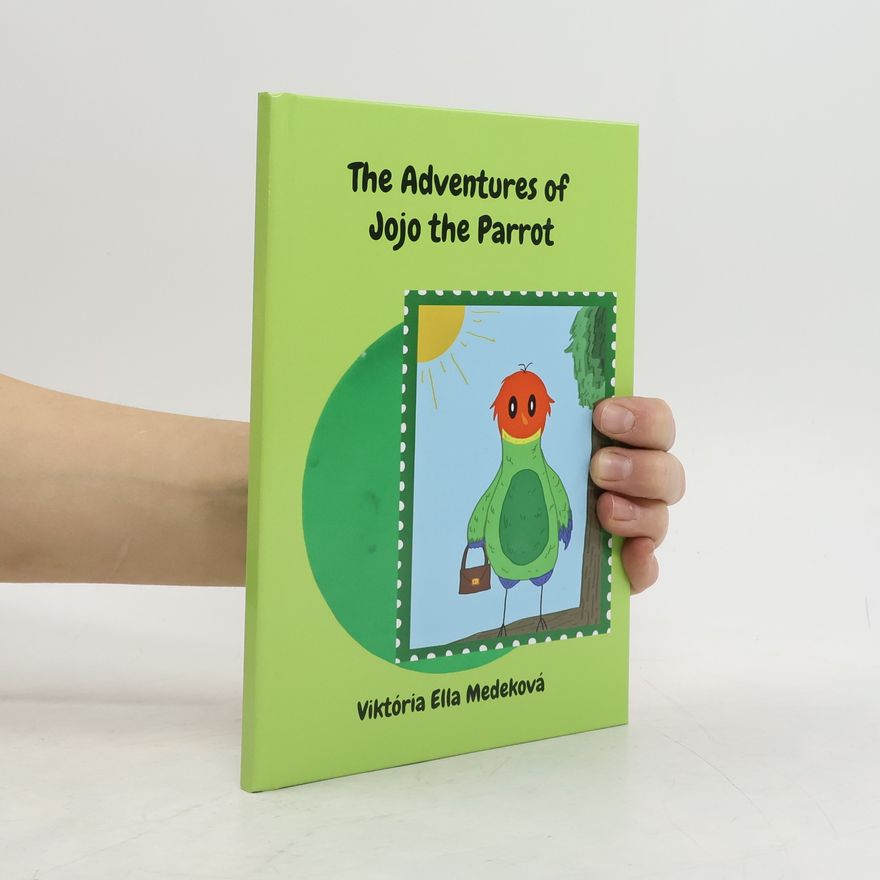 Viktória Ella Medeková The Adventures of Jojo the Parrot