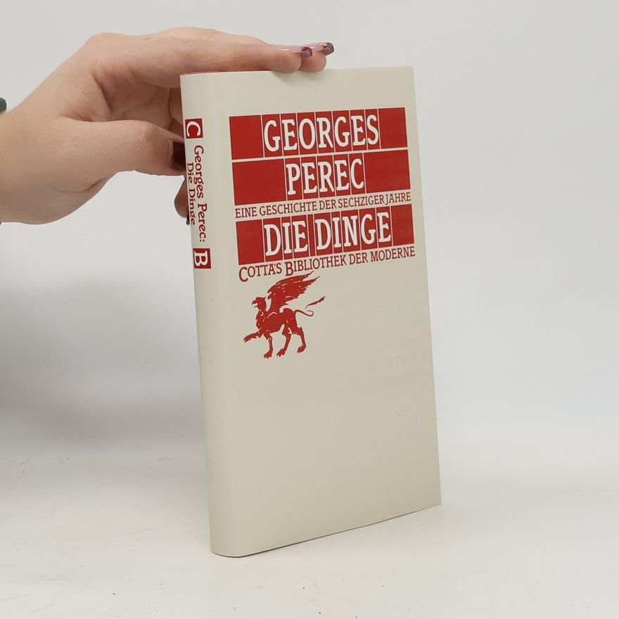 Georges Perec Die Dinge. Eine Geschichte der sechziger Jahre