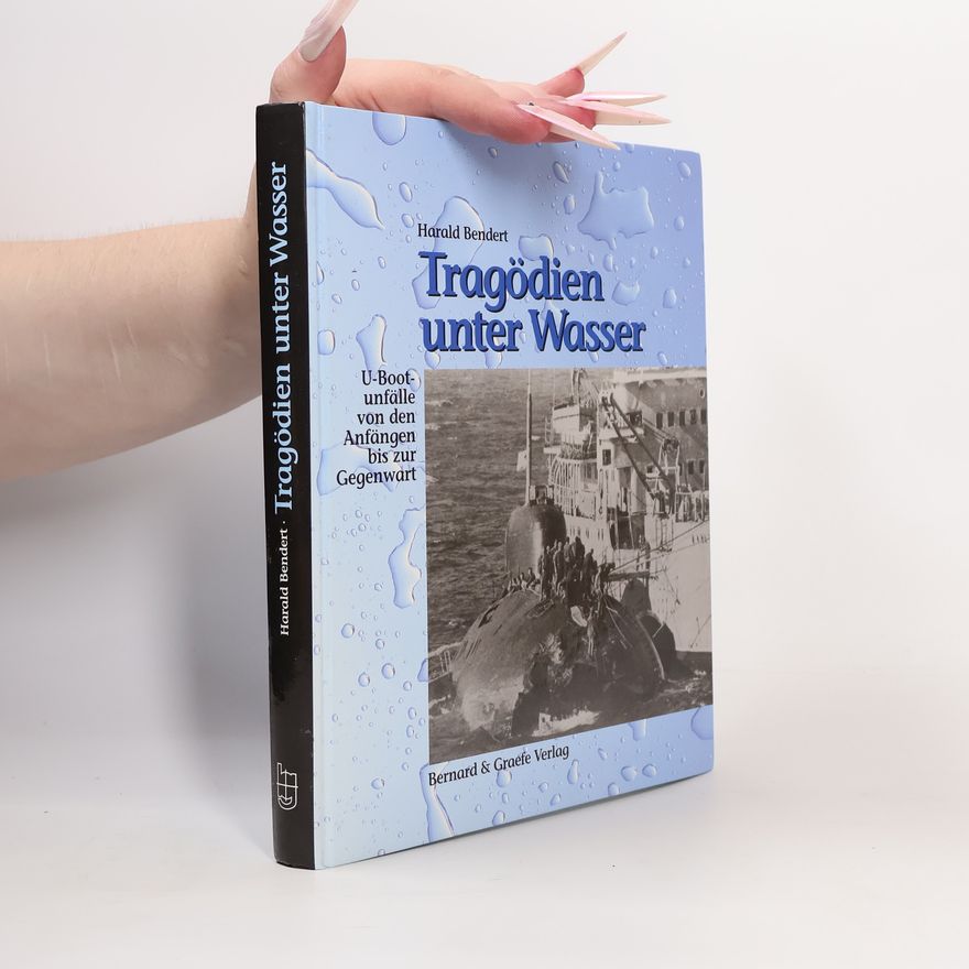 Harald Bendert Tragödien unter Wasser