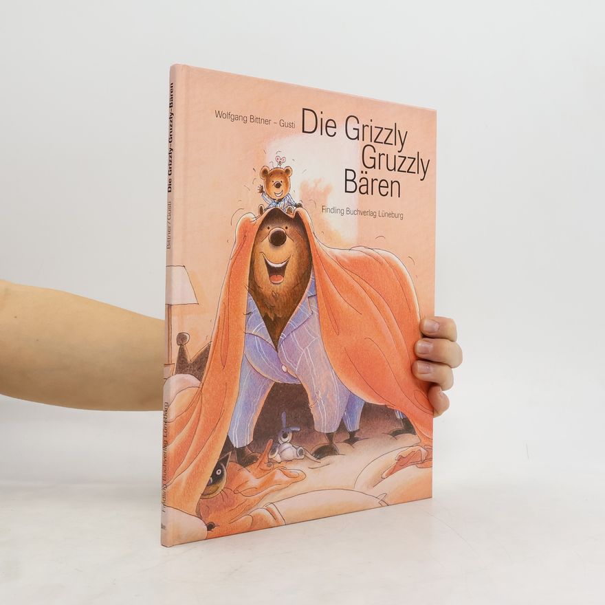 Wolfgang Bittner Die Grizzly-Gruzzly-Bären