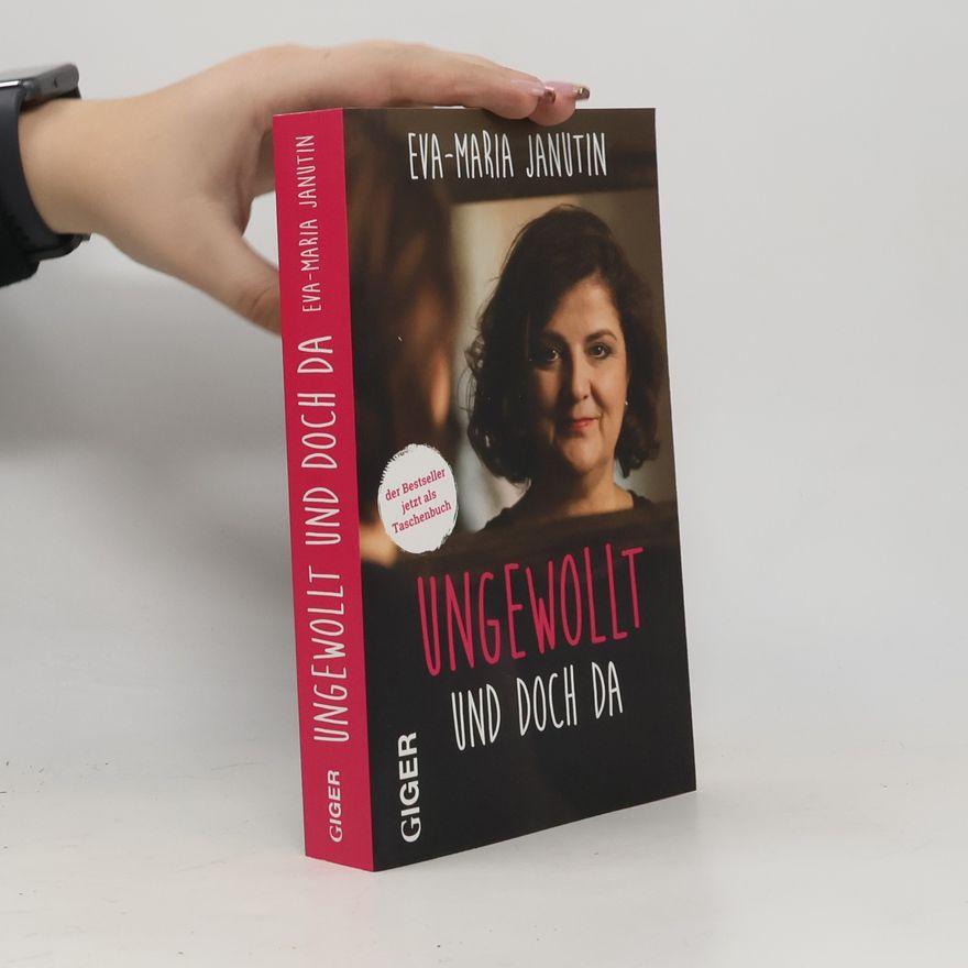 Eva Maria Janutin Ungewollt und doch da