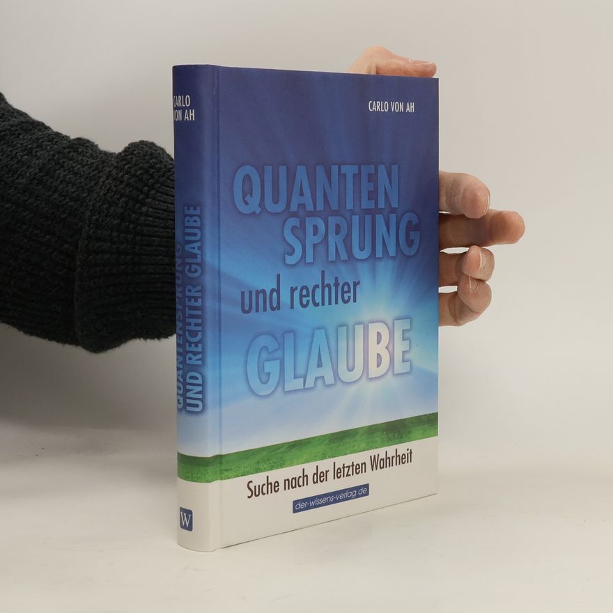 Carlo von Ah Quantensprung und rechter Glaube
