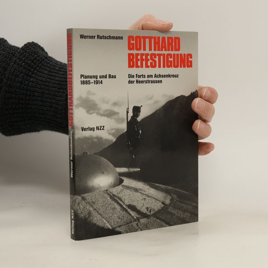 Werner Rutschmann Gotthardbefestigung