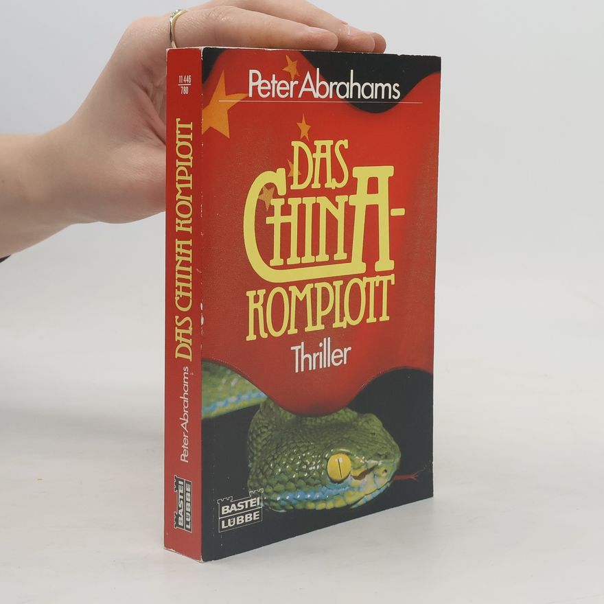 Peter Abrahams Das China-Komplott. Thriller