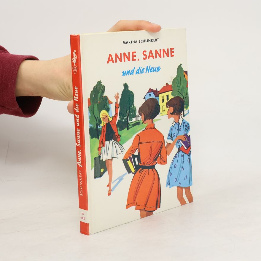 Martha Schlinkert Anne, Sanne und die Neue