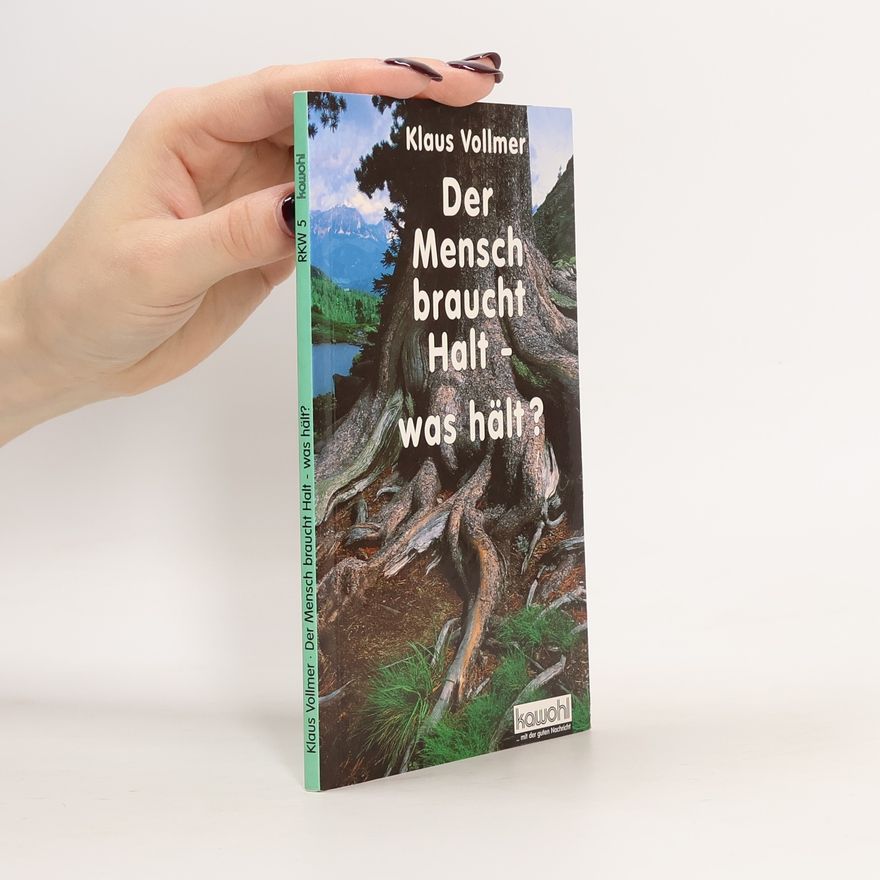 Klaus Vollmer Der Mensch braucht Halt - was hält?