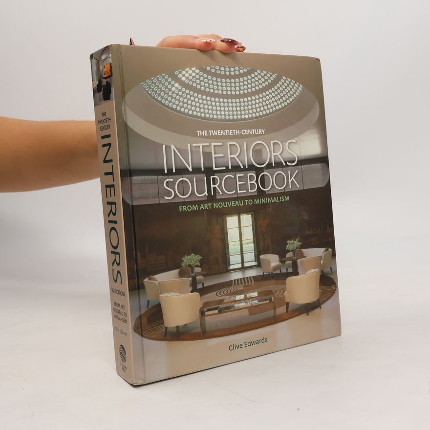 Clive Edwards The Twentieth-Century Interiors Sourcebook