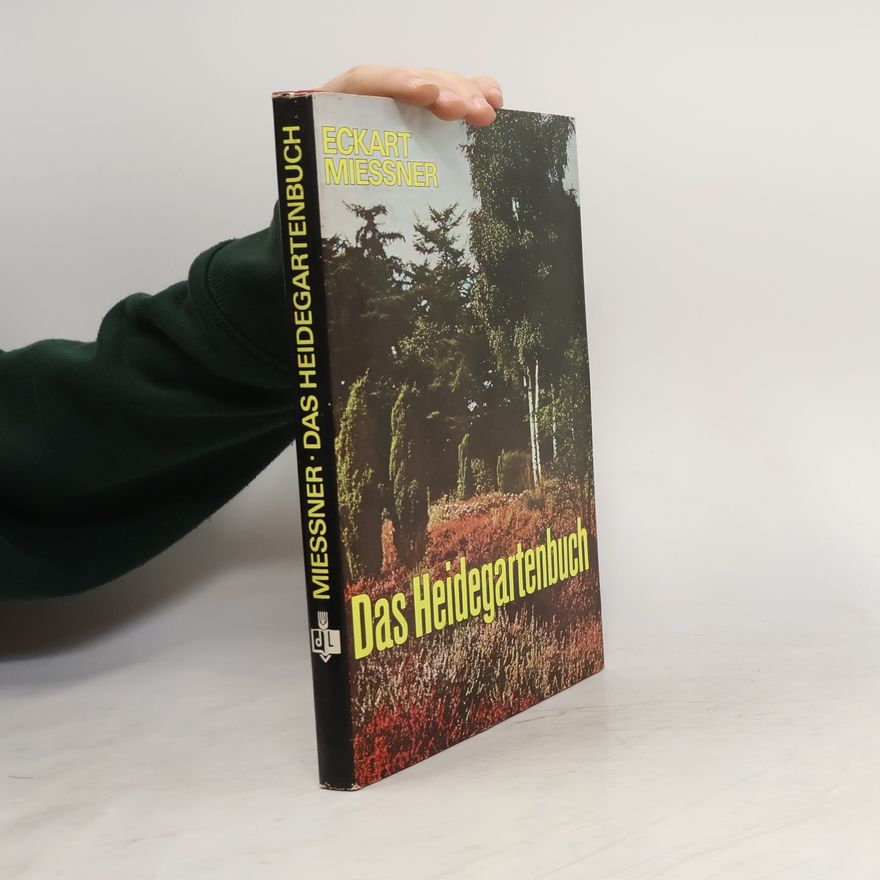 Eckart Miessner Das Heidegartenbuch