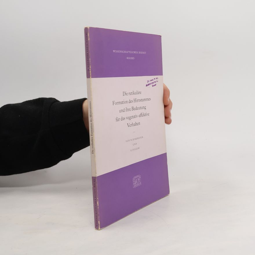 Walther Birkmayer Die retikuläre Formation des Hirnstammes und ihre Bedeutung für das vegetativ-affektive Verhalten
