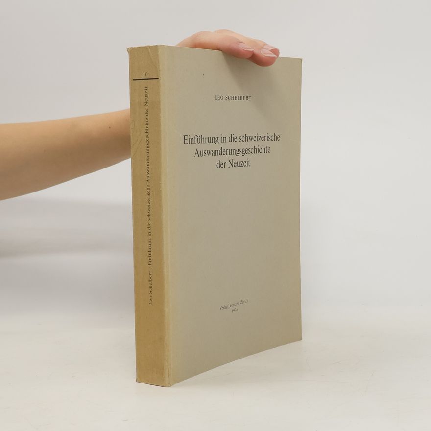 Leo Schelbert Einführung in die schweizerische Auswanderungsgeschichte der Neuzeit