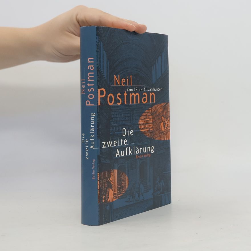 Neil Postman Die zweite Aufklärung