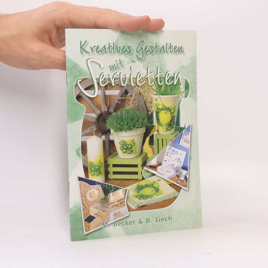 Margret Becker Kreatives Gestalten mit Servietten