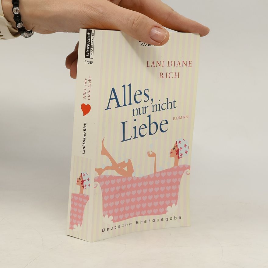 Lani Diane Rich Alles, nur nicht Liebe