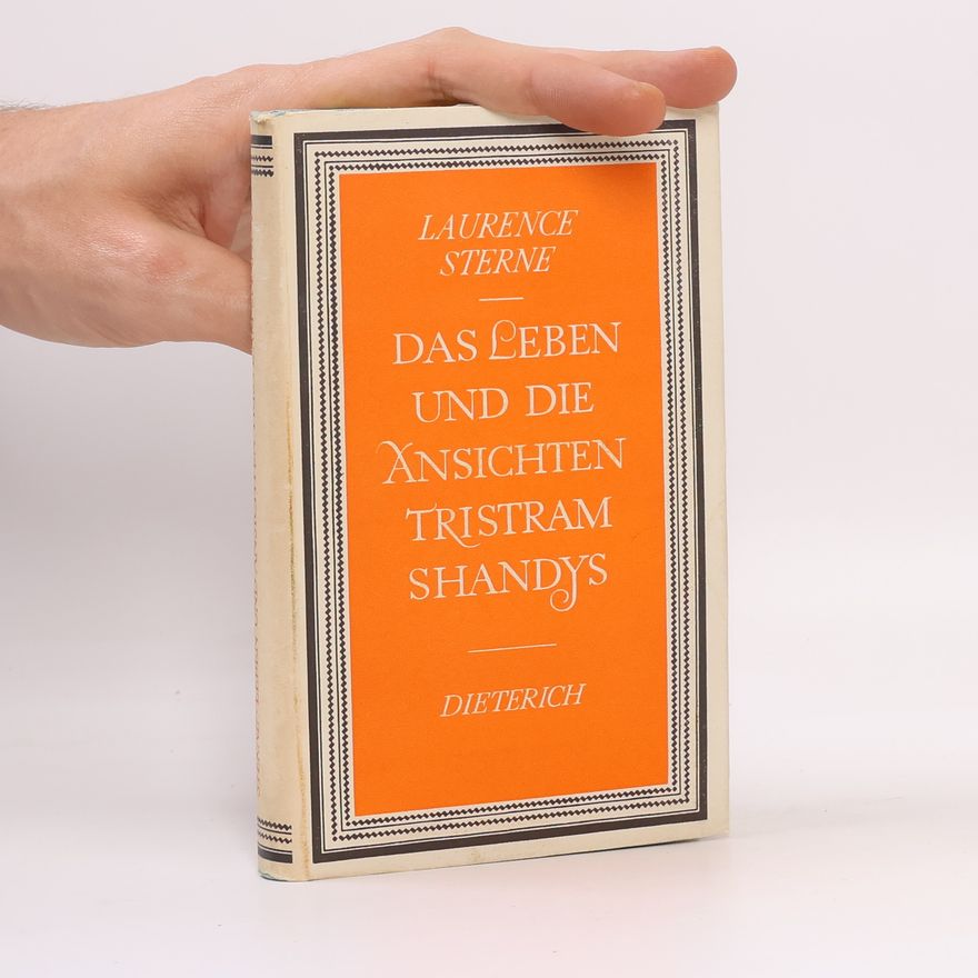 Laurence Sterne Das Leben und die Ansichten Tristram Shandys