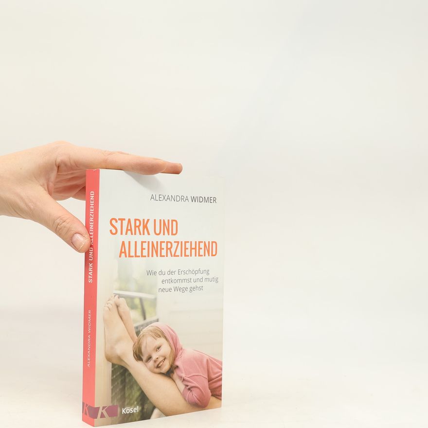 Alexandra Widmer Stark und alleinerziehend